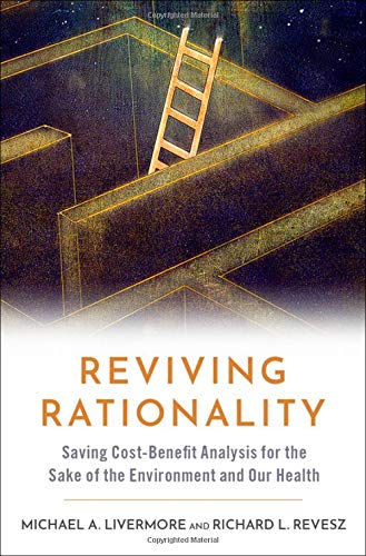 Book Reviving Rationality: Saving Cost-Benefit Analysis for the Sake of the Environment and Our Health free