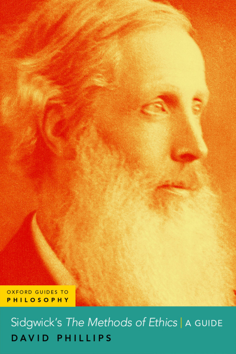 Book Sidgwick's The Methods of Ethics: A Guide (Oxford Guides to Philosophy) free