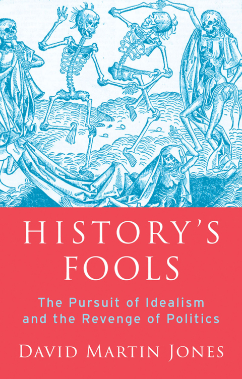 Book History's Fools: The Pursuit of Idealism and the Revenge of Politics free