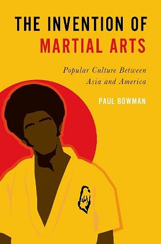 Book The Invention of Martial Arts: Popular Culture Between Asia and America free