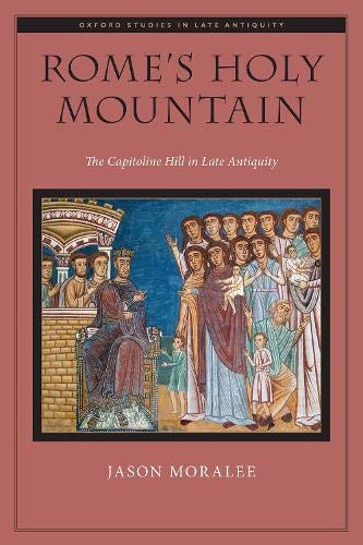 Book Rome's Holy Mountain (OXFORD STUDIES IN LATE ANTIQUITY SERIES) free