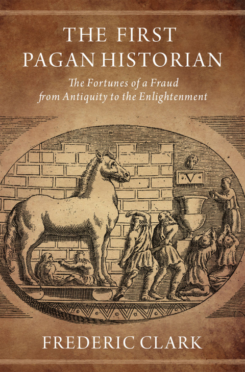 Book The First Pagan Historian: The Fortunes of a Fraud from Antiquity to the Enlightenment free