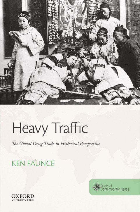 Book Heavy Traffic: The Global Drug Trade in Historical Perspective free