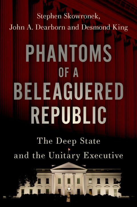 Book Phantoms of a Beleaguered Republic: The Deep State and The Unitary Executive free