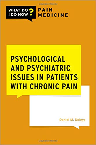 Book Psychological and Psychiatric Issues in Patients with Chronic Pain (What Do I Do Now Pain Medicine) free