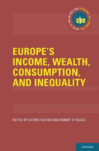 Book Europe's Income, Wealth, Consumption, and Inequality (INTERNATIONAL POLICY EXCHANGE SERIES) free