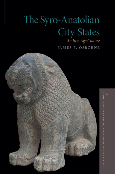 Book The Syro-Anatolian City-States: An Iron Age Culture (Oxford Studies in the Archaeology of Ancient States) free
