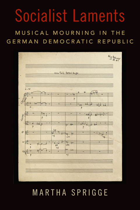 Book Socialist Laments: Musical Mourning in the German Democratic Republic (New Cultural History of Music) free
