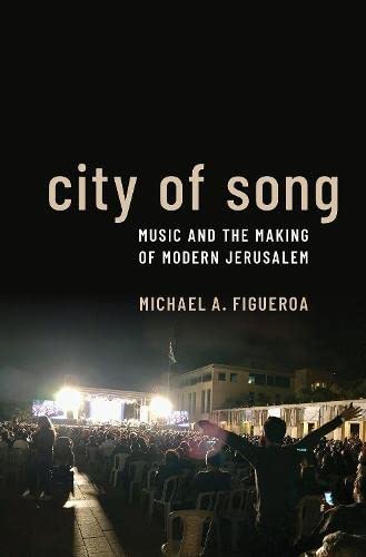 Book City of Song: Music and the Making of Modern Jerusalem free