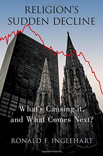 Book Religion's Sudden Decline: What's Causing it, and What Comes Next? free