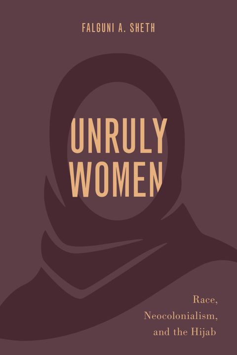 Book Unruly Women: Race, Neocolonialism, and the Hijab (Philosophy of Race) free