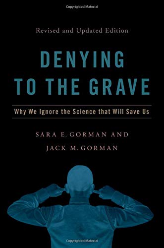 Book Denying to the Grave: Why We Ignore the Science That Will Save Us, Revised and Updated Edition free