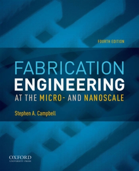 Book Fabrication Engineering at the Micro- and Nanoscale free