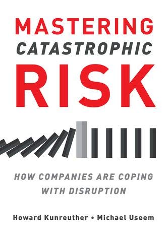 Book Mastering Catastrophic Risk: How Companies Are Coping with Disruption free