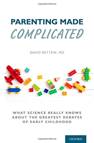 Book Parenting Made Complicated: What Science Really Knows About the Greatest Debates of Early Childhood free