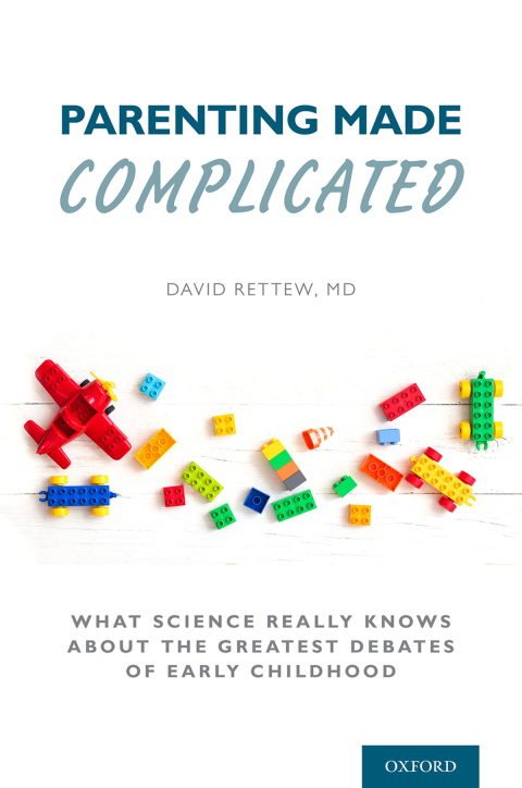 Book Parenting Made Complicated: What Science Really Knows About the Greatest Debates of Early Childhood free