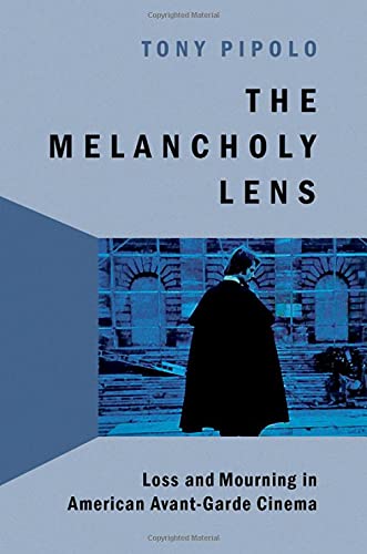 Book The Melancholy Lens: Loss and Mourning in American Avant-Garde Cinema free