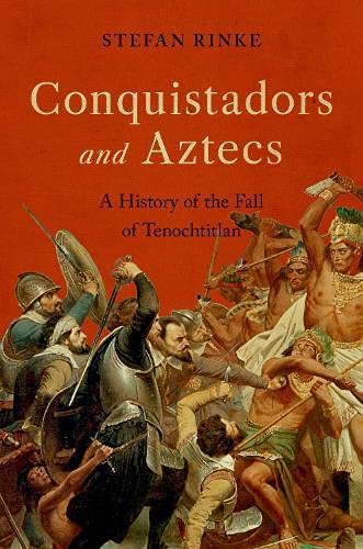 Book Conquistadors and Aztecs: A History of the Fall of Tenochtitlan free