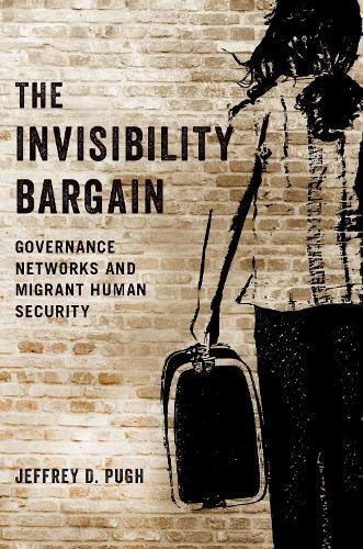 Book The Invisibility Bargain: Governance Networks and Migrant Human Security free