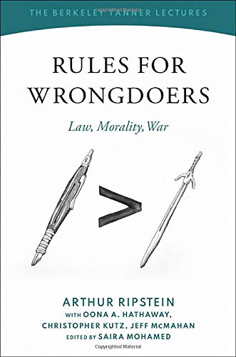 Book Rules for Wrongdoers: Law, Morality, War (BERKELEY TANNER LECTURES) free