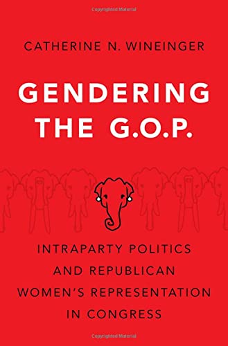 Book Gendering the GOP: Intraparty Politics and Republican Women's Representation in Congress free