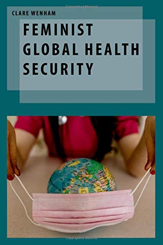 Book Feminist Global Health Security (Oxford Studies in Gender and International Relations) free