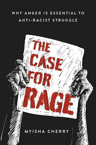 Book The Case for Rage: Why Anger Is Essential to Anti-Racist Struggle free