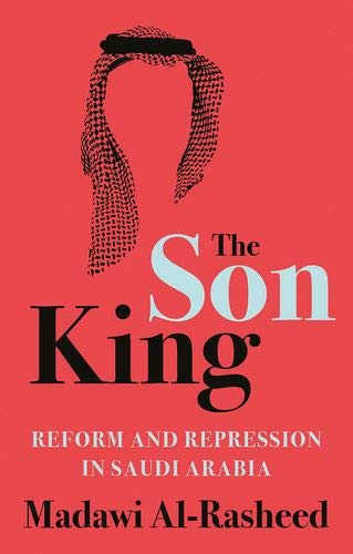 Book The Son King: Reform and Repression in Saudi Arabia free