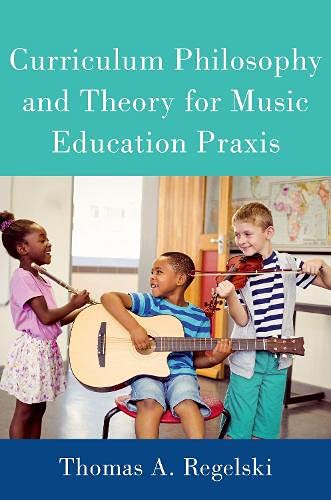 Book Curriculum Philosophy and Theory for Music Education Praxis free
