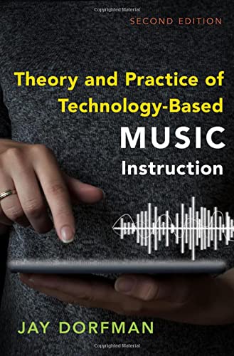Book Theory and Practice of Technology-Based Music Instruction: Second Edition free