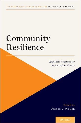 Book Community Resilience: Equitable Practices for an Uncertain Future (CULTURE OF HEALTH) free