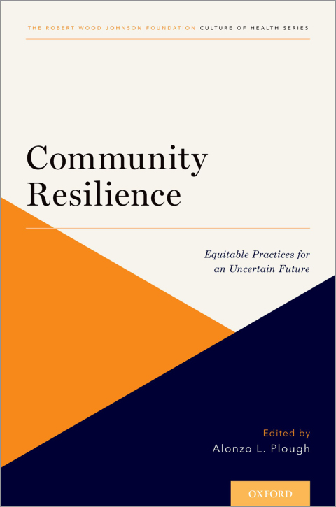Book Community Resilience: Equitable Practices for an Uncertain Future (CULTURE OF HEALTH Book 5) free