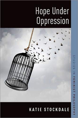 Book Hope Under Oppression (STUDIES IN FEMINIST PHILOSOPHY SERIES) free