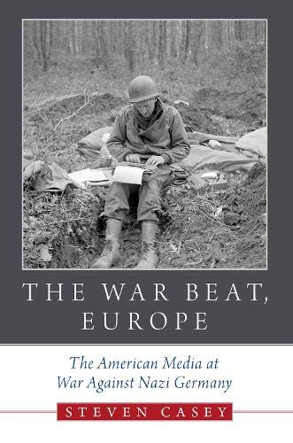 Book The War Beat, Europe: The American Media at War Against Nazi Germany free