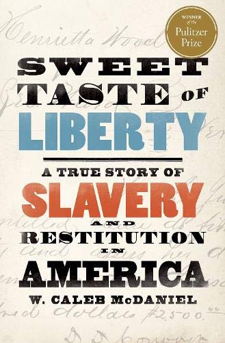 Book Sweet Taste of Liberty: A True Story of Slavery and Restitution in America free