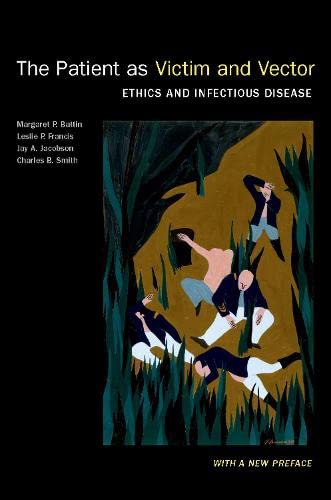 Book The Patient as Victim and Vector, New Edition: Ethics and Infectious Disease free