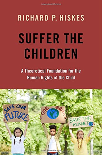 Book Suffer the Children: A Theoretical Foundation for the Human Rights of the Child free