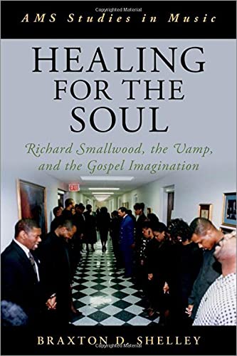 Book Healing for the Soul: Richard Smallwood, the Vamp, and the Gospel Imagination (AMS Studies in Music) free