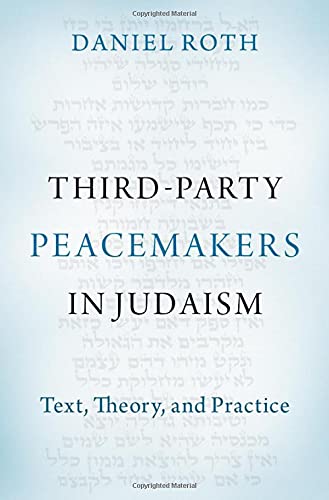 Book Third-Party Peacemakers in Judaism: Text, Theory, and Practice free
