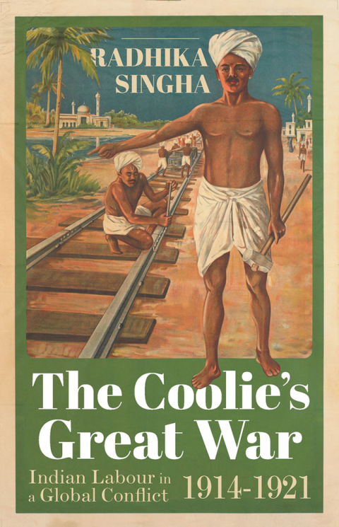 Book The Coolie's Great War: Indian Labour in a Global Conflict, 1914-1921 free