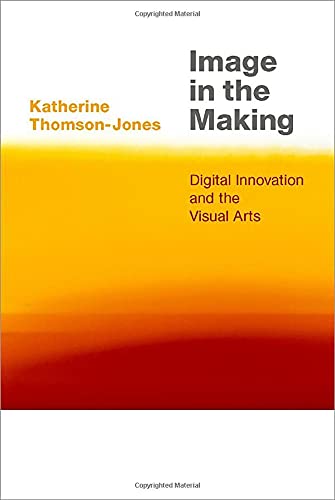 Book Image in the Making: Digital Innovation and the Visual Arts (THINKING ART SERIES) free