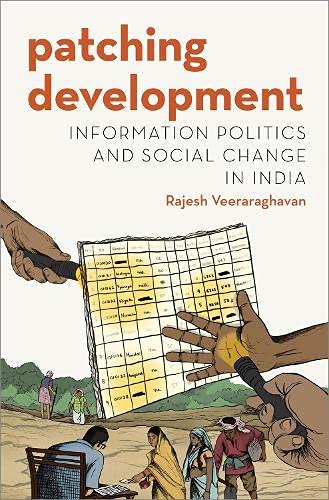 Book Patching Development: Information Politics and Social Change in India (Modern South Asia) free