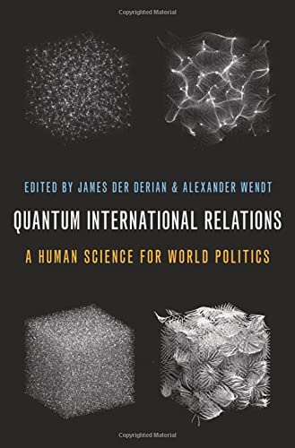 Book Quantum International Relations: A Human Science for World Politics free