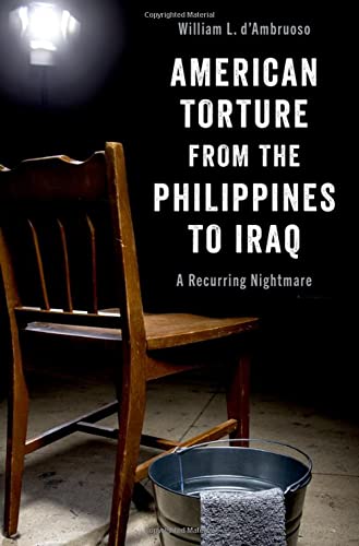 Book American Torture from the Philippines to Iraq: A Recurring Nightmare free