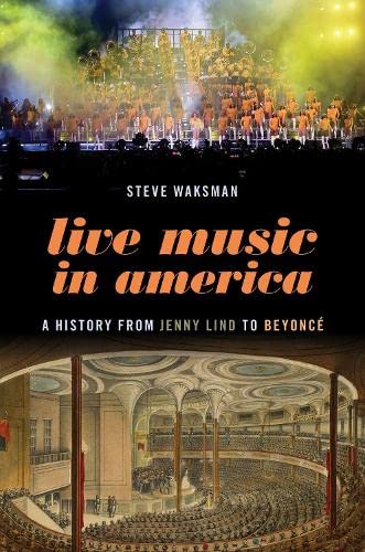 Book Live Music in America: A History from Jenny Lind to Beyoncé free