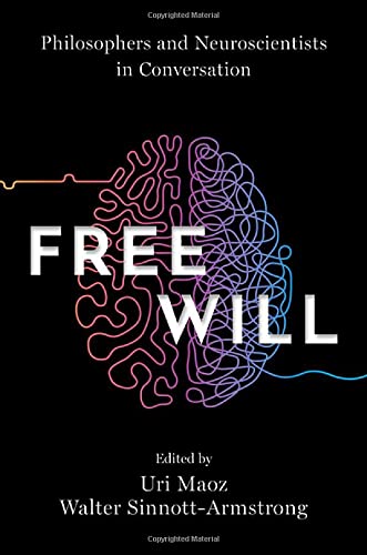 Book Free Will: Philosophers and Neuroscientists in Conversation free