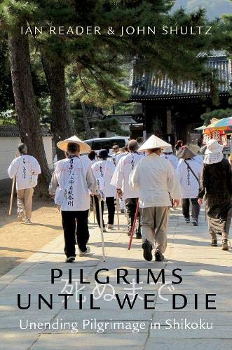 Book Pilgrims Until We Die: Unending Pilgrimage in Shikoku free