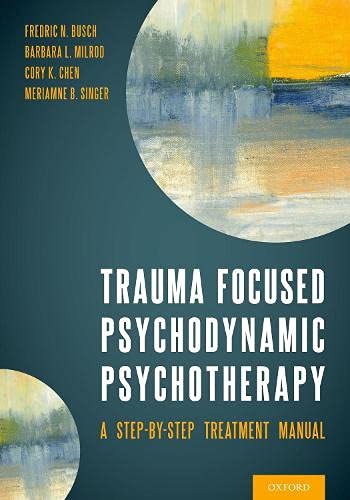 Book Trauma Focused Psychodynamic Psychotherapy: A Step-by-Step Treatment Manual free