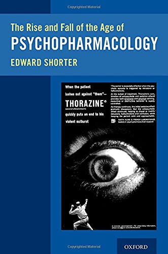 Book The Rise and Fall of the Age of Psychopharmacology free