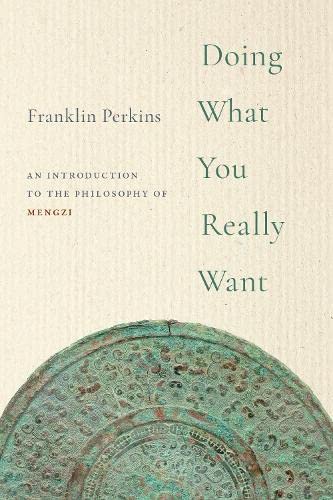 Book Doing What You Really Want: An Introduction to the Philosophy of Mengzi free